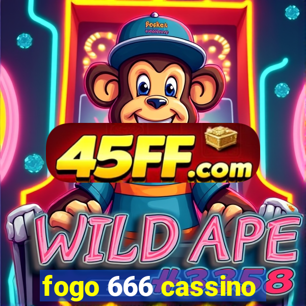 fogo 666 cassino